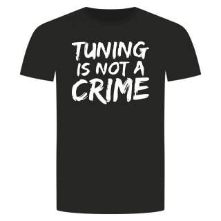 Tuning Is Not A Crime T-Shirt Schwarz S