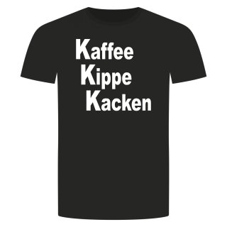 Kaffee Kippe Kacken T-Shirt