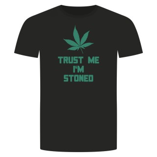 Trust Me Im Stoned T-Shirt Schwarz S