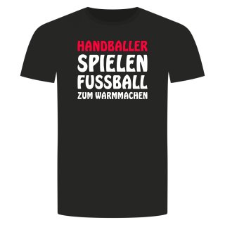 Handballer Spielen Fußball Zum Warmmachen T-Shirt