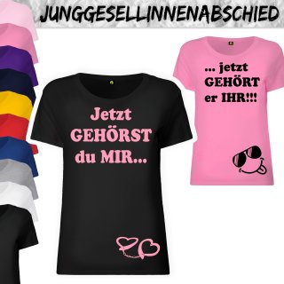 JGA Jetzt Geh&ouml;rst Du Mir Damen T-Shirt