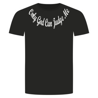 Only God Can Judge Me T-Shirt Schwarz S