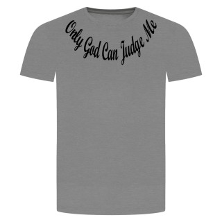 Only God Can Judge Me T-Shirt Grau Meliert XL