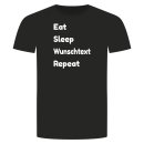 Eat Sleep Wunschtext Repeat T-Shirt