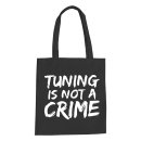 Tuning Is Not A Crime Baumwolltasche