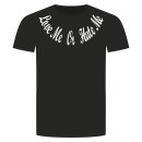 Love Me Or Hate Me T-Shirt Schwarz 3XL