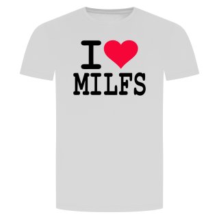I Love Milfs T-Shirt
